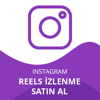 Instagram Reels İzlenme Satın Al