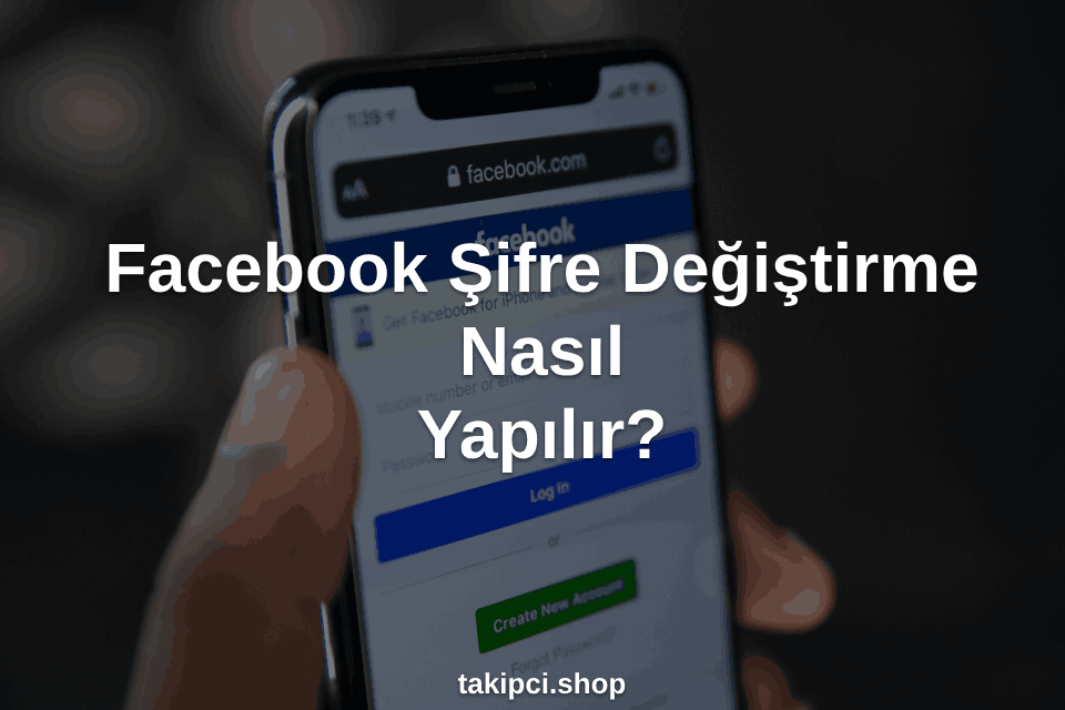 Facebook Şifre Değiştirme Nasıl Yapılır? Facebook Şifre Değiştirme Nasıl Yapılır?