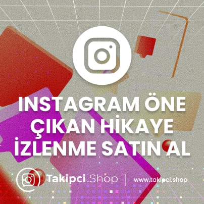 Instagram Öne Çıkan Hikaye İzlenme Satın Al Instagram Öne Çıkan Hikaye İzlenme Satın Al