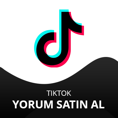 TikTok Yorum TikTok Yorum